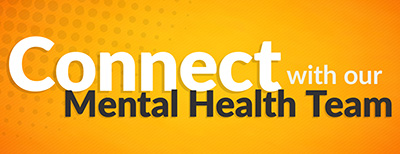 Connect with our Mental Health Team button