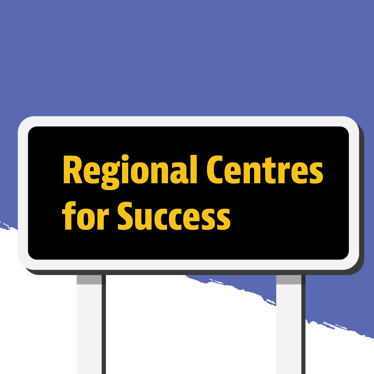 Regional Centres for Success sign
