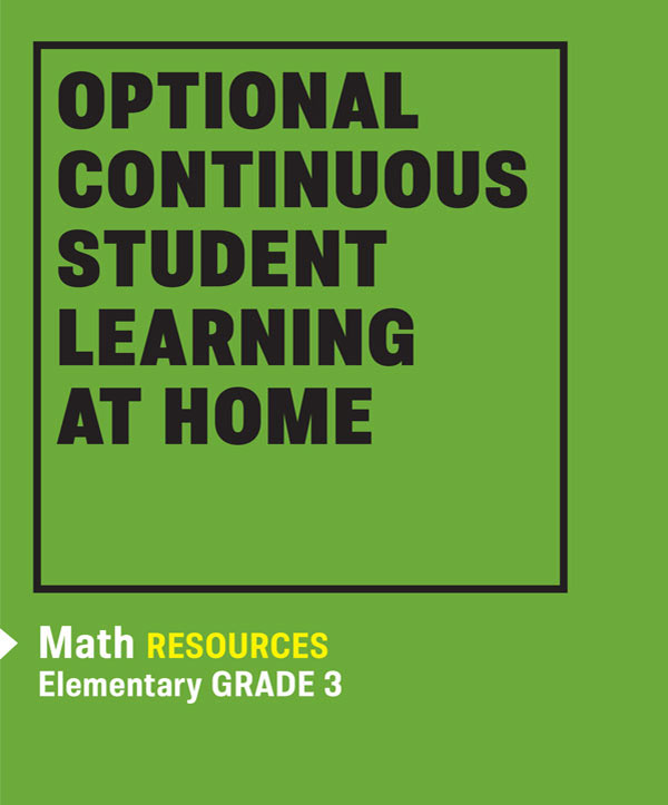 Optional Continuous Student Learning at Home Math RESOURCES Elementary Grade 3